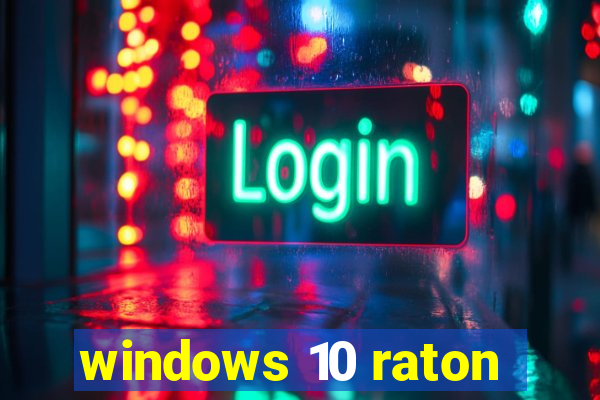 windows 10 raton